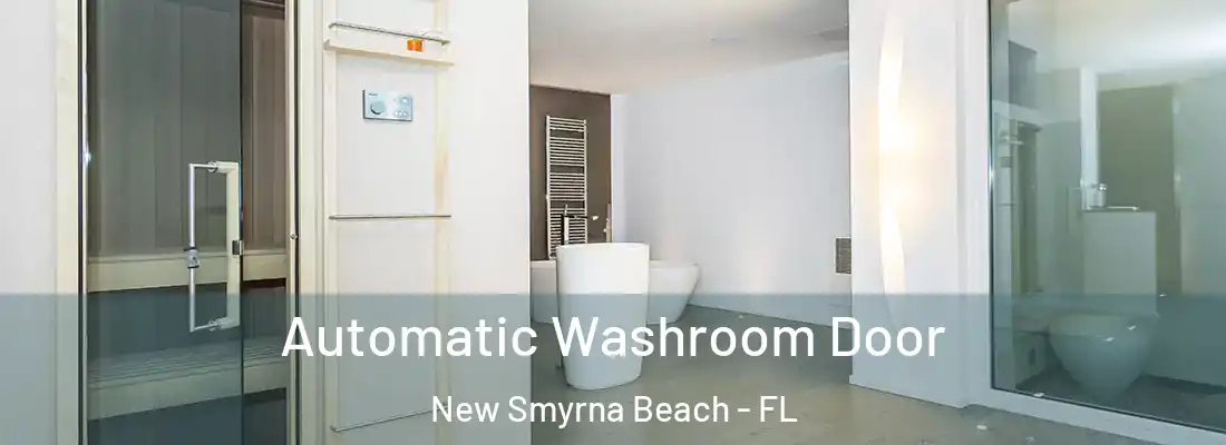  Automatic Washroom Door New Smyrna Beach - FL