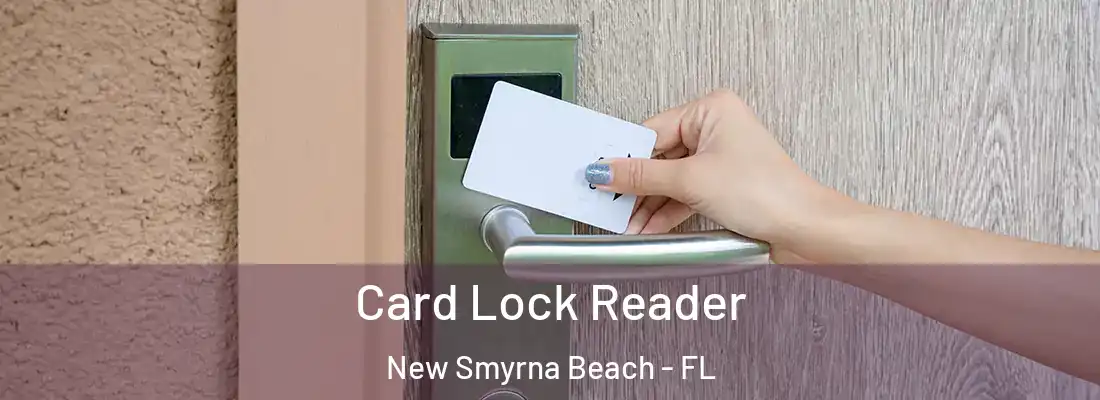  Card Lock Reader New Smyrna Beach - FL