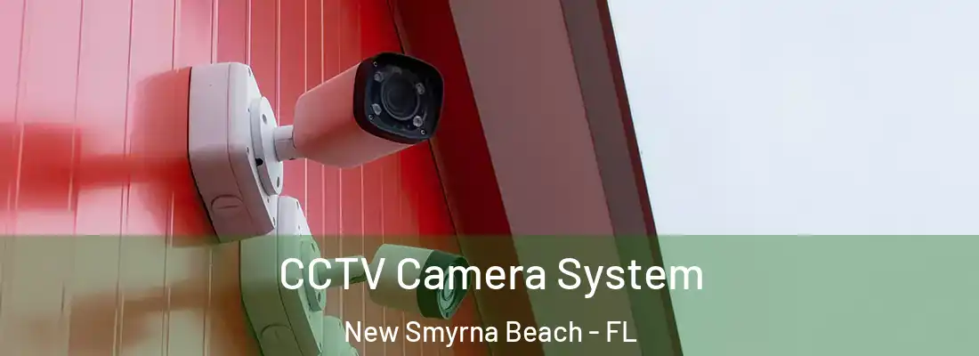  CCTV Camera System New Smyrna Beach - FL