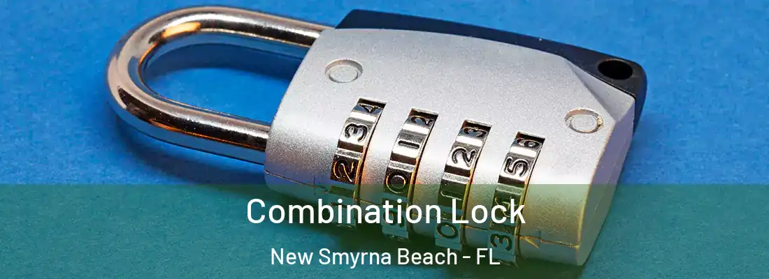  Combination Lock New Smyrna Beach - FL