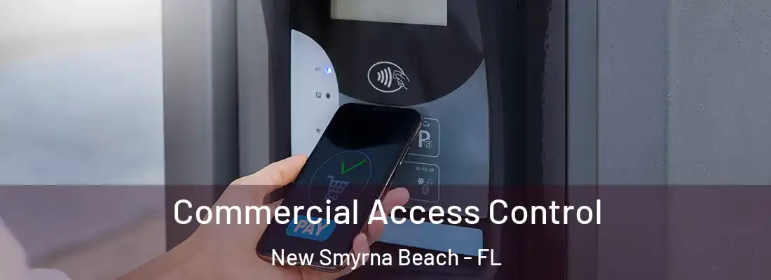 Commercial Access Control New Smyrna Beach - FL