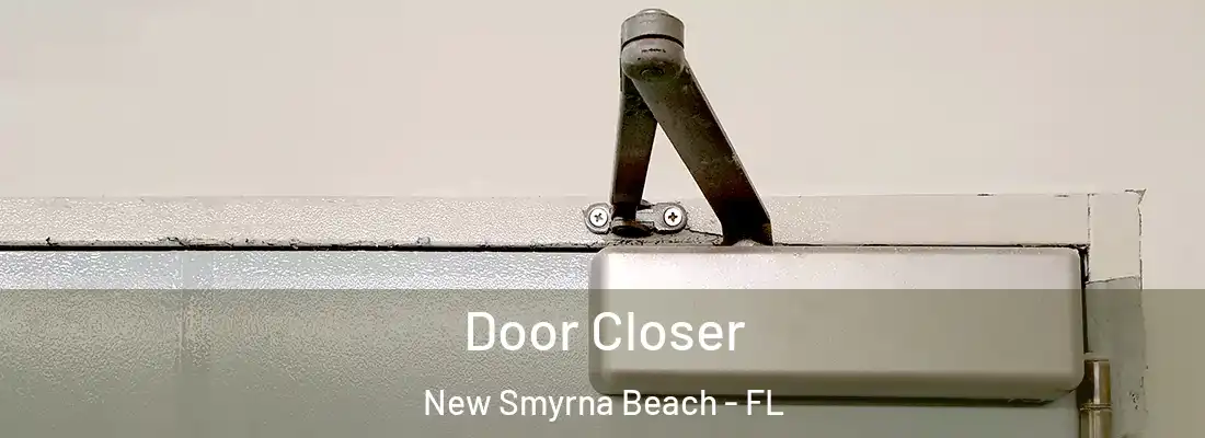  Door Closer New Smyrna Beach - FL
