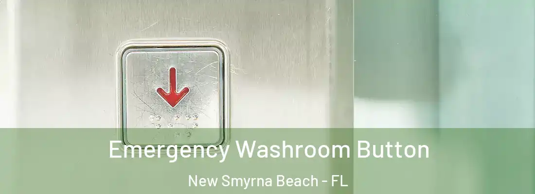  Emergency Washroom Button New Smyrna Beach - FL