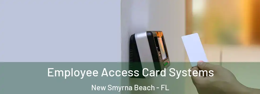  Employee Access Card Systems New Smyrna Beach - FL