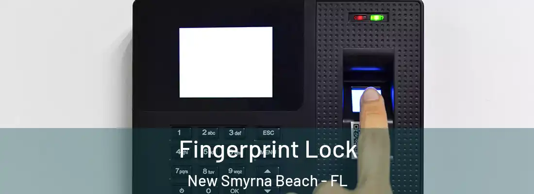  Fingerprint Lock New Smyrna Beach - FL