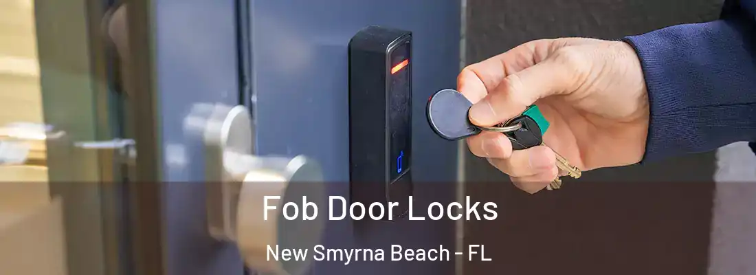  Fob Door Locks New Smyrna Beach - FL