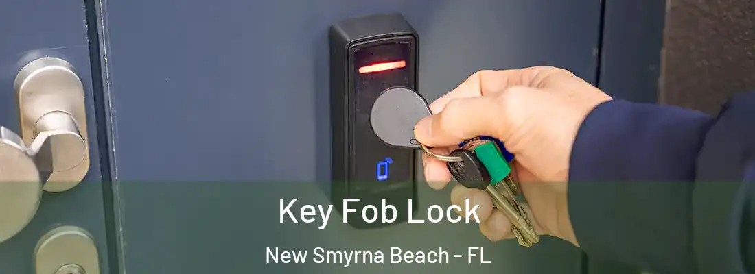 Key Fob Lock New Smyrna Beach - FL