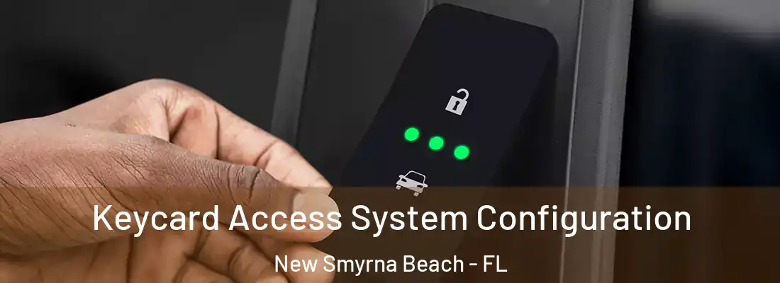  Keycard Access System Configuration New Smyrna Beach - FL