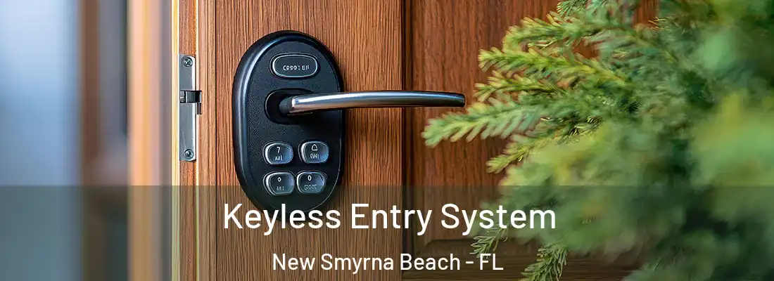  Keyless Entry System New Smyrna Beach - FL
