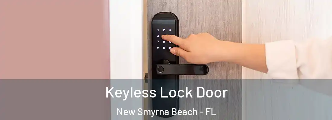  Keyless Lock Door New Smyrna Beach - FL