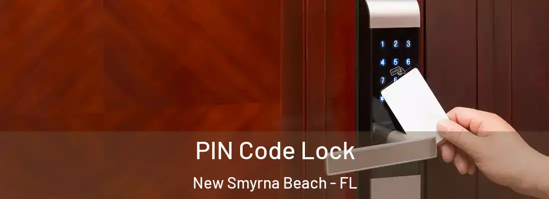  PIN Code Lock New Smyrna Beach - FL