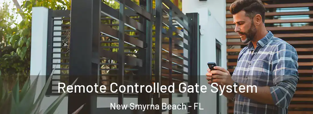  Remote Controlled Gate System New Smyrna Beach - FL