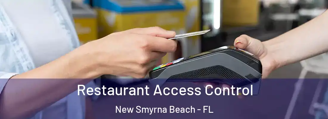 Restaurant Access Control New Smyrna Beach - FL