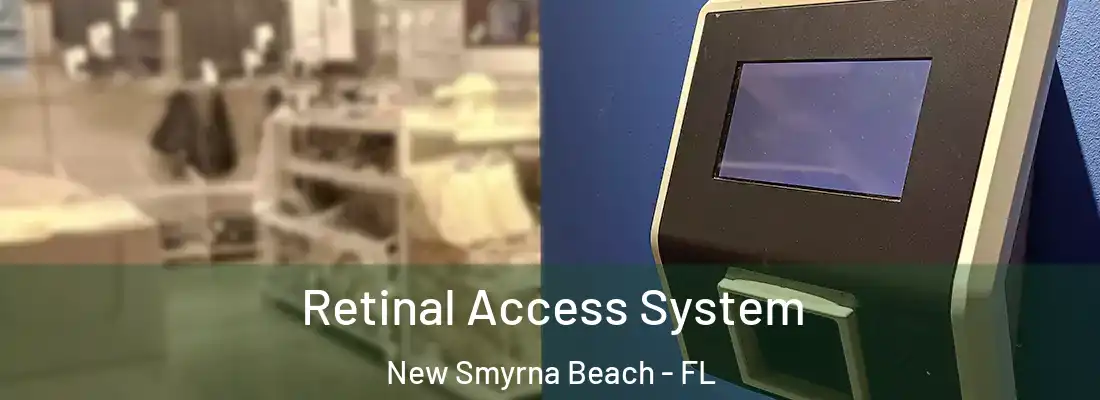  Retinal Access System New Smyrna Beach - FL