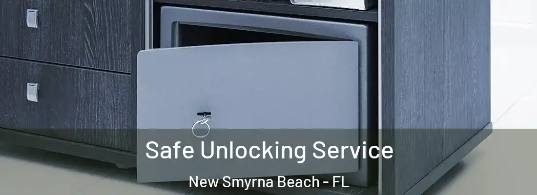  Safe Unlocking Service New Smyrna Beach - FL