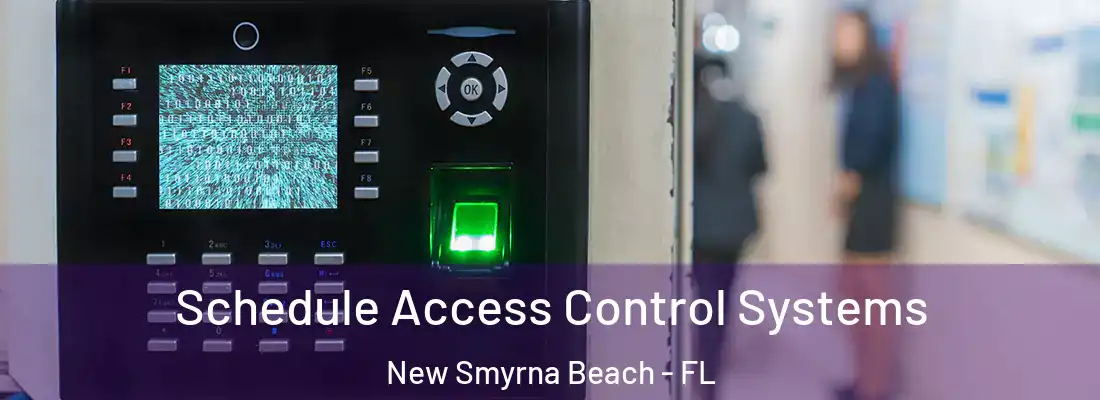  Schedule Access Control Systems New Smyrna Beach - FL