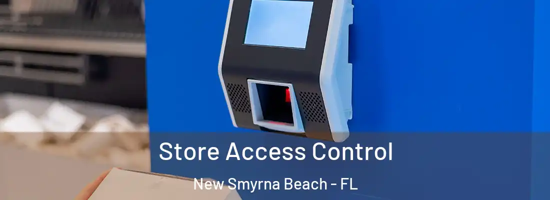  Store Access Control New Smyrna Beach - FL