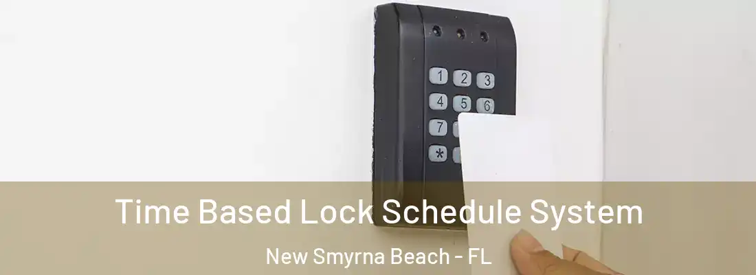  Time Based Lock Schedule System New Smyrna Beach - FL