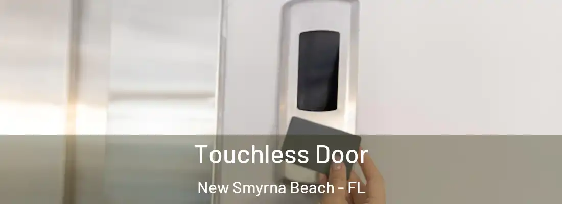  Touchless Door New Smyrna Beach - FL