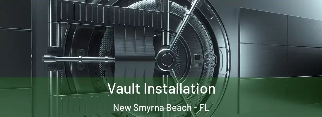 Vault Installation New Smyrna Beach - FL