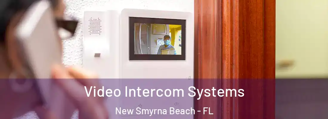  Video Intercom Systems New Smyrna Beach - FL