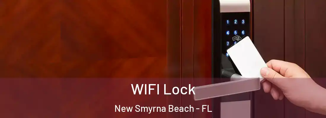  WIFI Lock New Smyrna Beach - FL